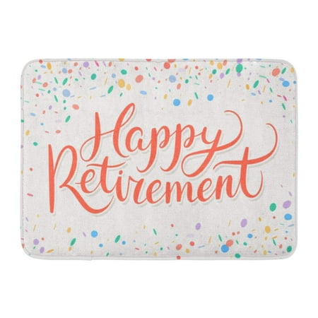 GODPOK Pension Wishes Happy Retirement Celebration Greeting Message Note Party Quote Rug Doormat Bath Mat 23.6x15.7