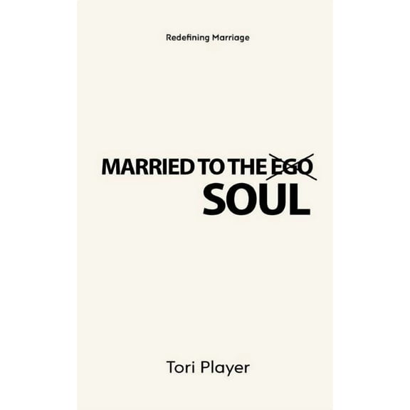 Married To The Soul: Redefining Marriage, (Paperback)