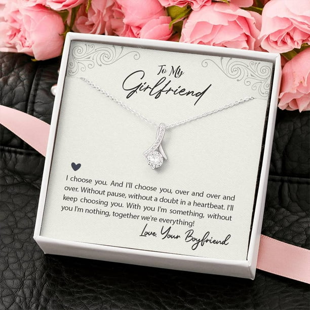 To my Girlfriend - I choose you Alluring Beauty Necklace