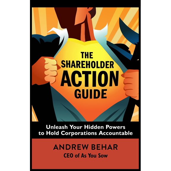 Pre-Owned The Shareholder Action Guide: Unleash Your Hidden Powers to Hold Corporations Accountable (Paperback) 1626568456 9781626568457