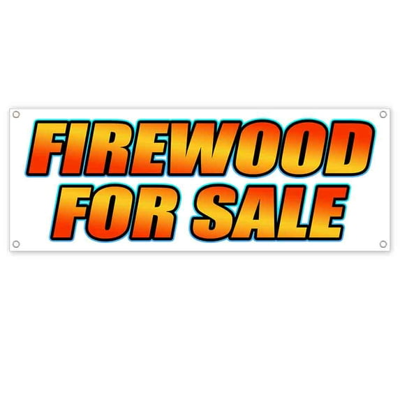 Firewood Offer 13 oz Vinyl Banner With Metal Grommets
