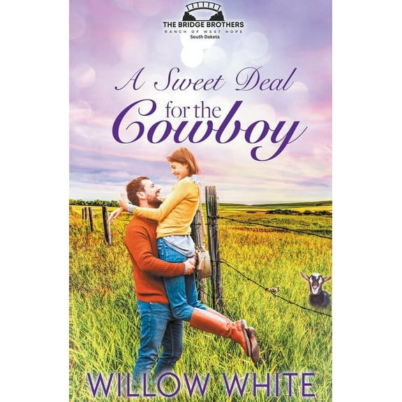 Bridge Brothers Ranch of West Hope, Sout A Sweet Deal for the Cowboy, Book 6, (Paperback)