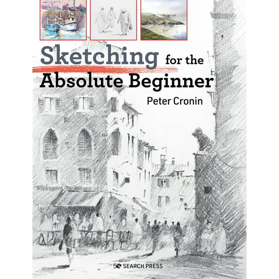 Absolute Beginner Art Sketching for the Absolute Beginner, (Paperback)