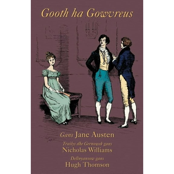 Gooth ha Gowvreus: Pride and Prejudice in Cornish (Paperback)