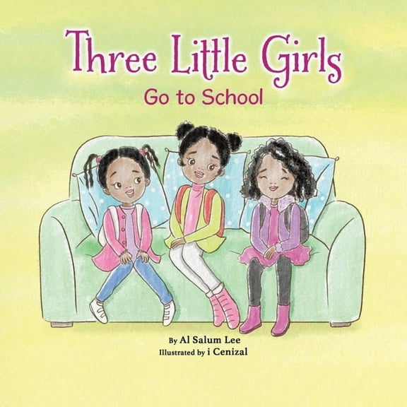 Three Little Girls: Go to School, (Paperback)