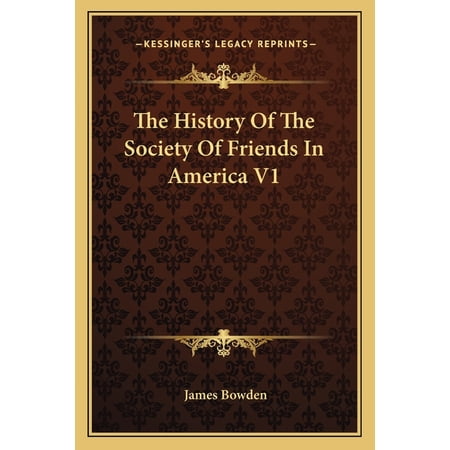 The History Of The Society Of Friends In America V1 (Paperback)