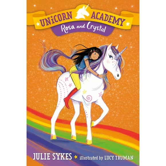 Pre-Owned Unicorn Academy #7: Rosa and Crystal (Paperback 9780593179451) by Julie Sykes