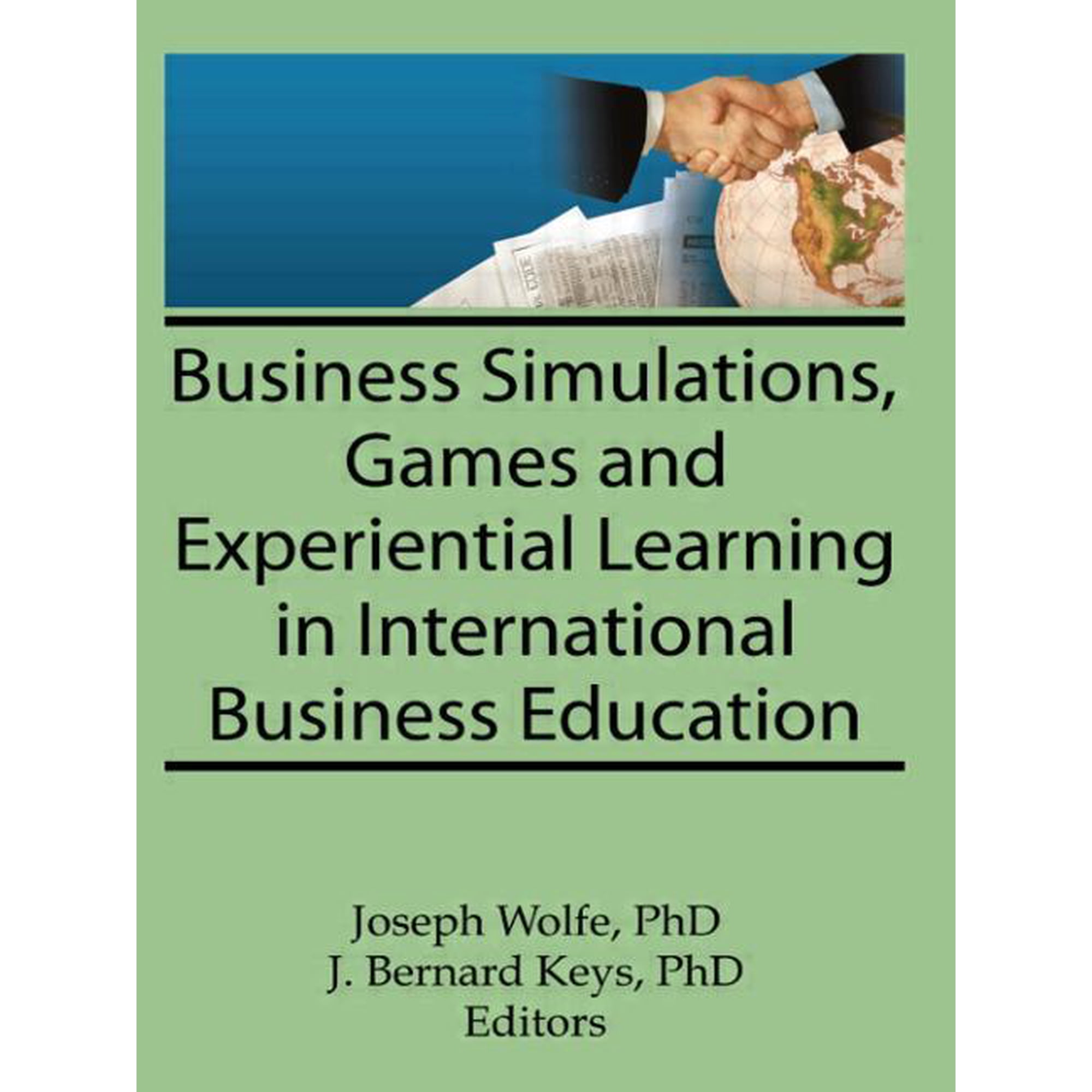 Business Simulations, Games, and Experiential Learning in International Business Education, (Paperback)
