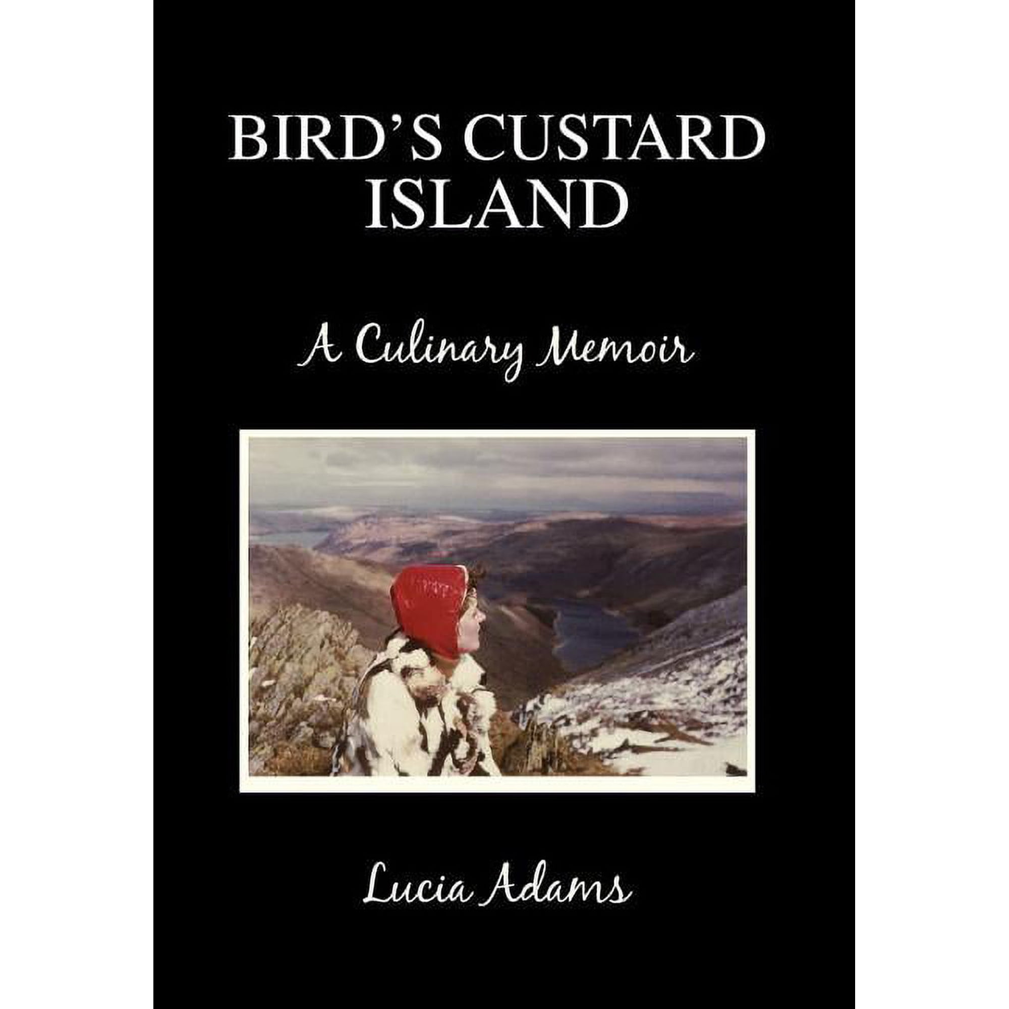 Bird's Custard Island: A Culinary Memoir, (Hardcover)