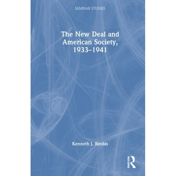 Seminar Studies The New Deal and American Society, 1933-1941, (Hardcover)