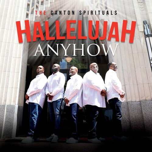 The Canton Spirituals Hallelujah Anyhow CD