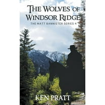 Matt Bannister Western The Wolves of Windsor Ridge, Book 4, (Paperback)