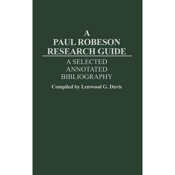 A Paul Robeson Research Guide: A Selected Annotated Bibliography
