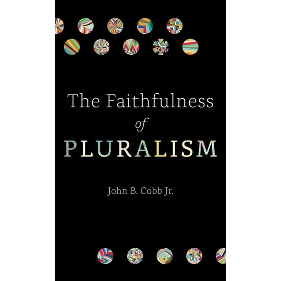 The Faithfulness of Pluralism, (Paperback)