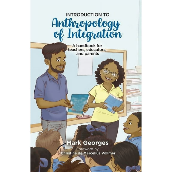 Introduction to Anthropology of Integration. A handbook for teachers, educators and parents, (Paperback)
