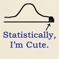 thumbnail image 3 of CafePress - Statistically, I'm Cute. T Shirt - Light T-Shirt - CP, 3 of 4