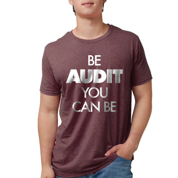 CafePress - Be Audit You Can Be Mens Tri Blend T Shirt - Mens Tri-blend T-Shirt