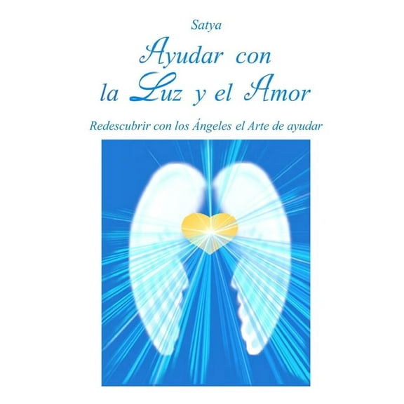 Ayudar con la Luz y el Amor, (Paperback)