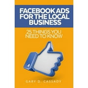 Facebook Ads: 25 Things You Need to Know (Paperback)