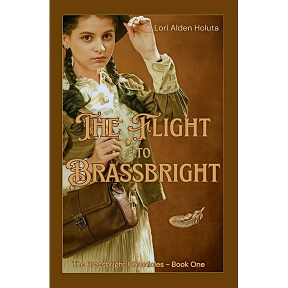 The Brassbright Chronicles The Flight To Brassbright, Book 1, (Paperback)