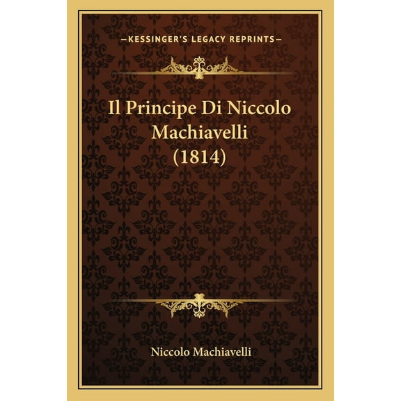 Il Principe Di Niccolo Machiavelli (1814) (Paperback)