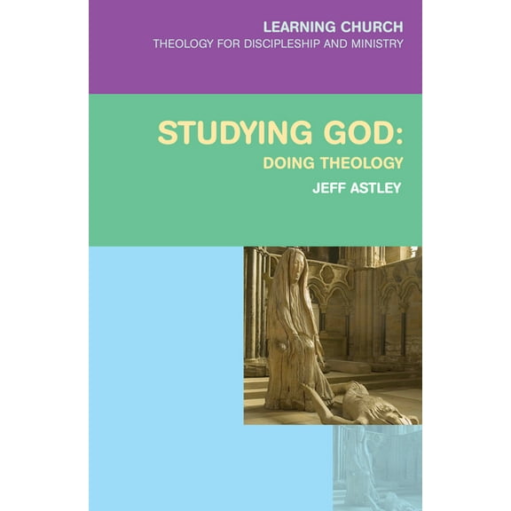 Learning Church Studying God: Doing Theology, (Paperback)