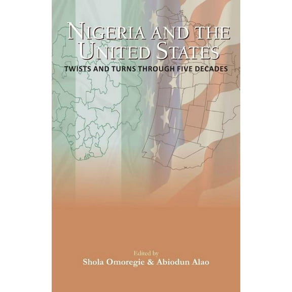 Nigeria and the USA Twists and Turns Through Five Decades, (Paperback)
