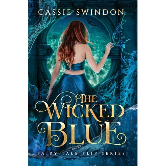 The Fairy Tale Flip The Wicked Blue, Book 1, (Hardcover)
