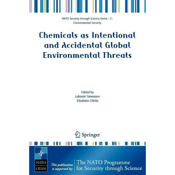 NATO Security Through Science Series C: Chemicals as Intentional and Accidental Global Environmental Threats, (Paperback)