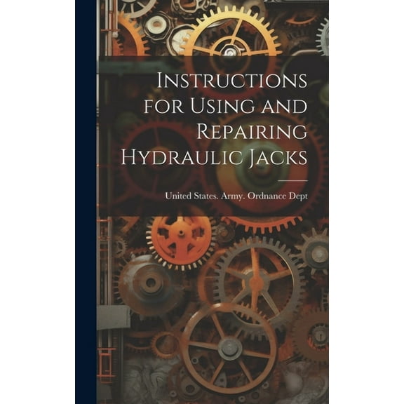 Instructions for Using and Repairing Hydraulic Jacks (Hardcover)
