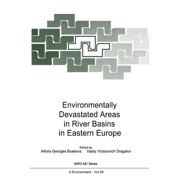NATO Science Partnership Subseries: 2 Environmentally Devastated Areas in River Basins in Eastern Europe, Book 45, (Paperback)