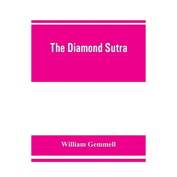 The Diamond Sutra (Chin-kang-ching), or, Prajna-paramita, (Paperback)