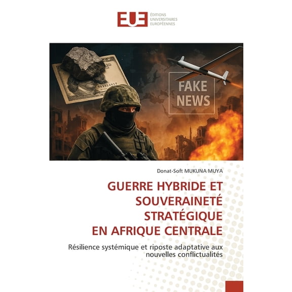 Guerre Hybride Et SouverainetÃ© StratÃ©gique En Afrique Centrale, (Paperback)