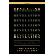 Revealing Revelation Workbook : How God's Plans for the Future Can Change Your Life Now (Paperback)