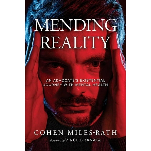 Mending Reality: An Advocate's Existential Journey with Mental Health, (Paperback)