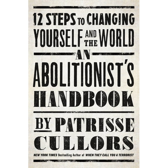 Pre-Owned An Abolitionist's Handbook: 12 Steps to Changing Yourself and the World (Hardcover) 1250272971 9781250272973