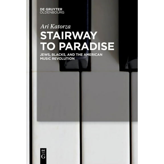 Stairway to Paradise: Jews, Blacks, and the American Music Revolution, (Paperback)