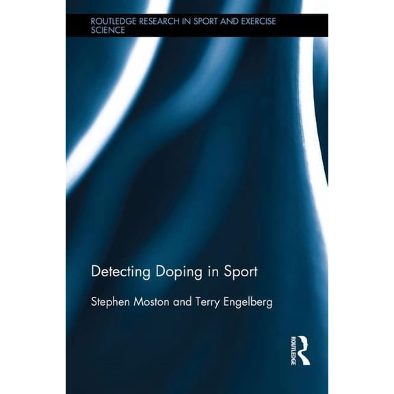 Routledge Research in Sport and Exercise Detecting Doping in Sport, (Hardcover)
