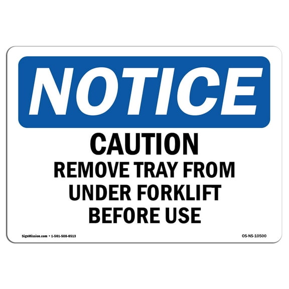 OSHA Notice Sign - Caution Remove Tray From Under Forklift Before Use |  Aluminum Sign | Protect Your Business, Work Site, Warehouse & Shop | Made in the USA