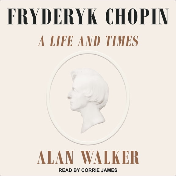 Fryderyk Chopin: A Life and Times (Audiobook)
