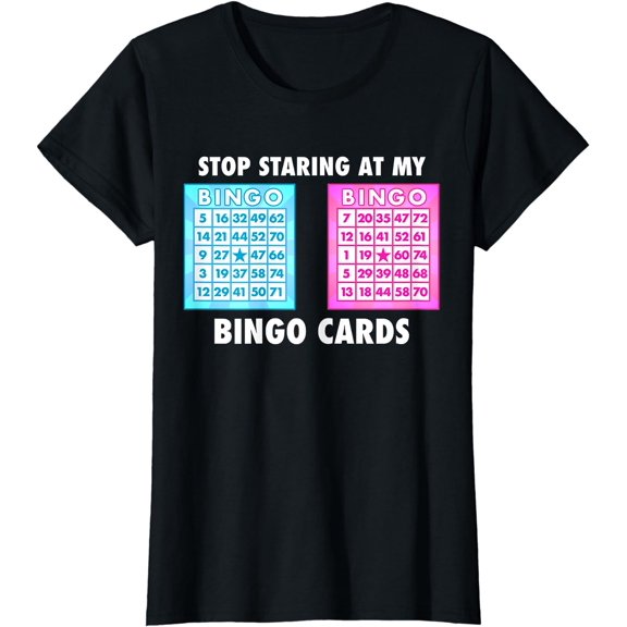 Funny Bingo Queen - Stop Staring At My Bingo Cards T-Shirt T-Shirt