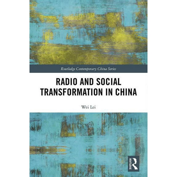 Routledge Contemporary China Radio and Social Transformation in China, (Hardcover)