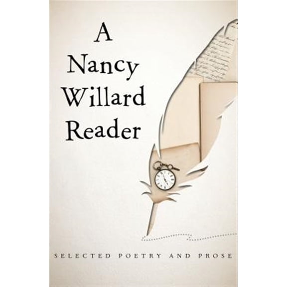 Pre-Owned A Nancy Willard Reader : Selected Poetry and Prose (Paperback)