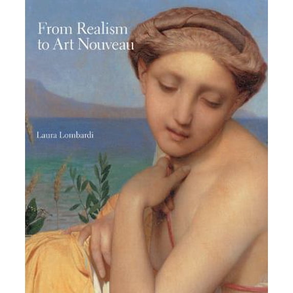 Pre-Owned From Realism to Art Nouveau (Paperback) 1402759266 9781402759260