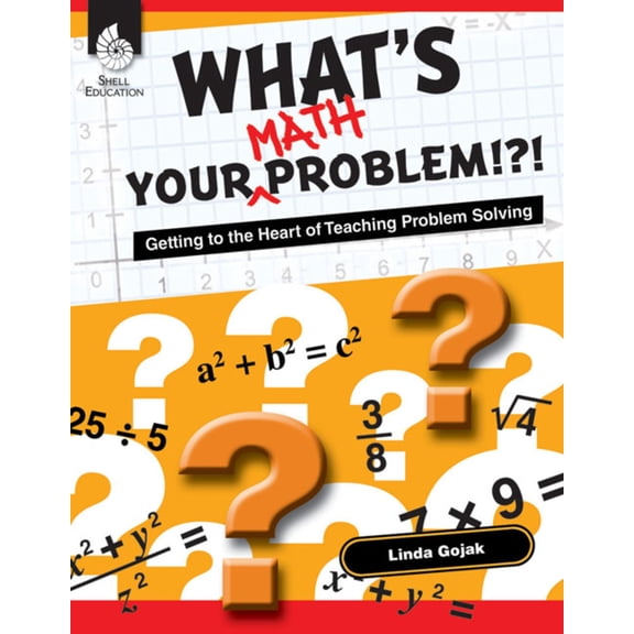 Pre-Owned What's Your Math Problem!?!: Getting to the Heart of Teaching Problem Solving (Paperback) 1425807887 9781425807887
