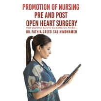 Promotion of Nursing Pre and Post Open Heart Surgery, (Paperback)