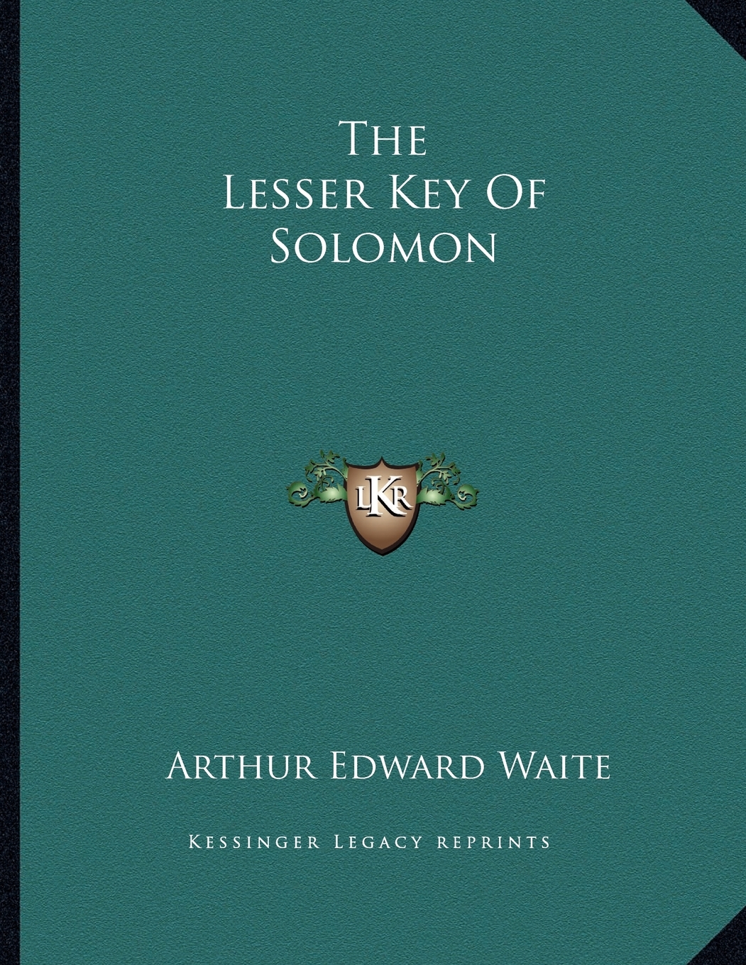 The Lesser Key of Solomon The Lesser Key of Solomon