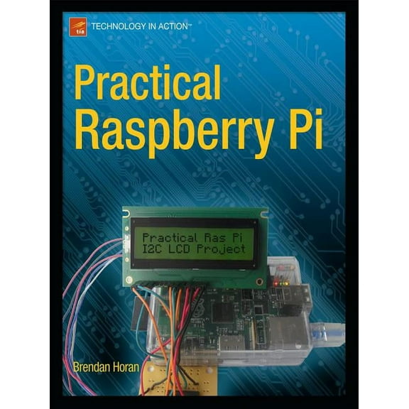 Technology in Action Practical Raspberry Pi, (Paperback)