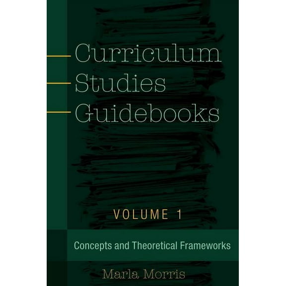 Counterpoints Curriculum Studies Guidebooks: Volume 1- Concepts and Theoretical Frameworks, Book 498, (Paperback)
