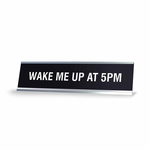 WAKE ME UP AT 5PM Novelty Desk Sign